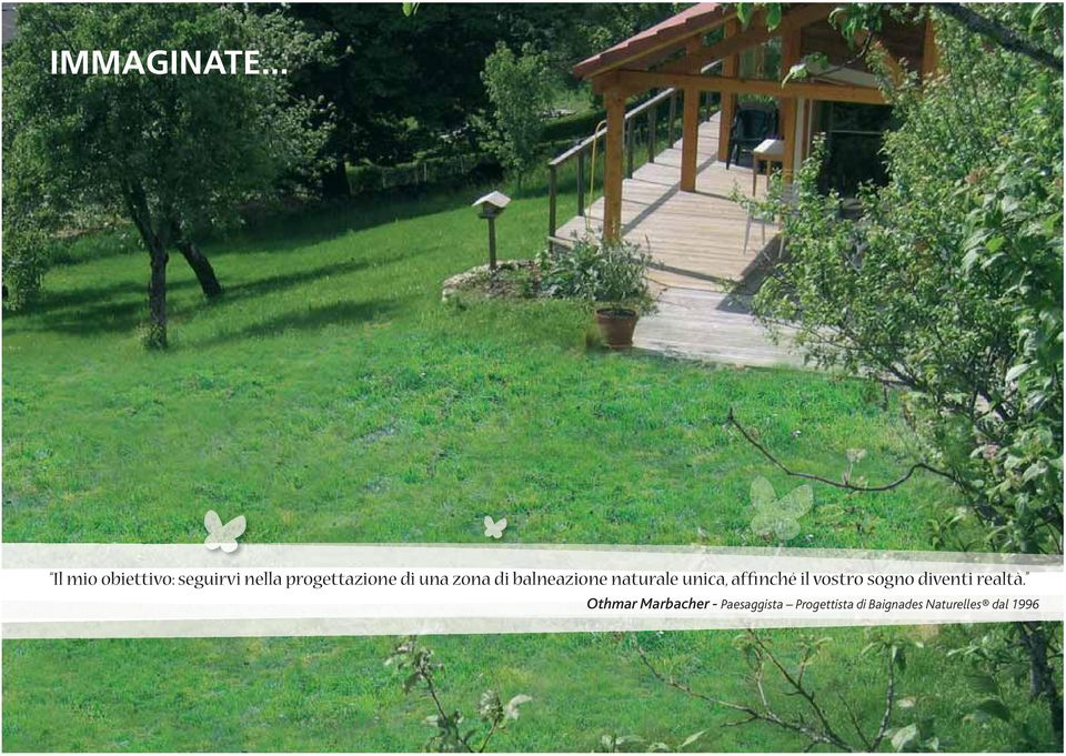 una zona di balneazione naturale unica, affinché il