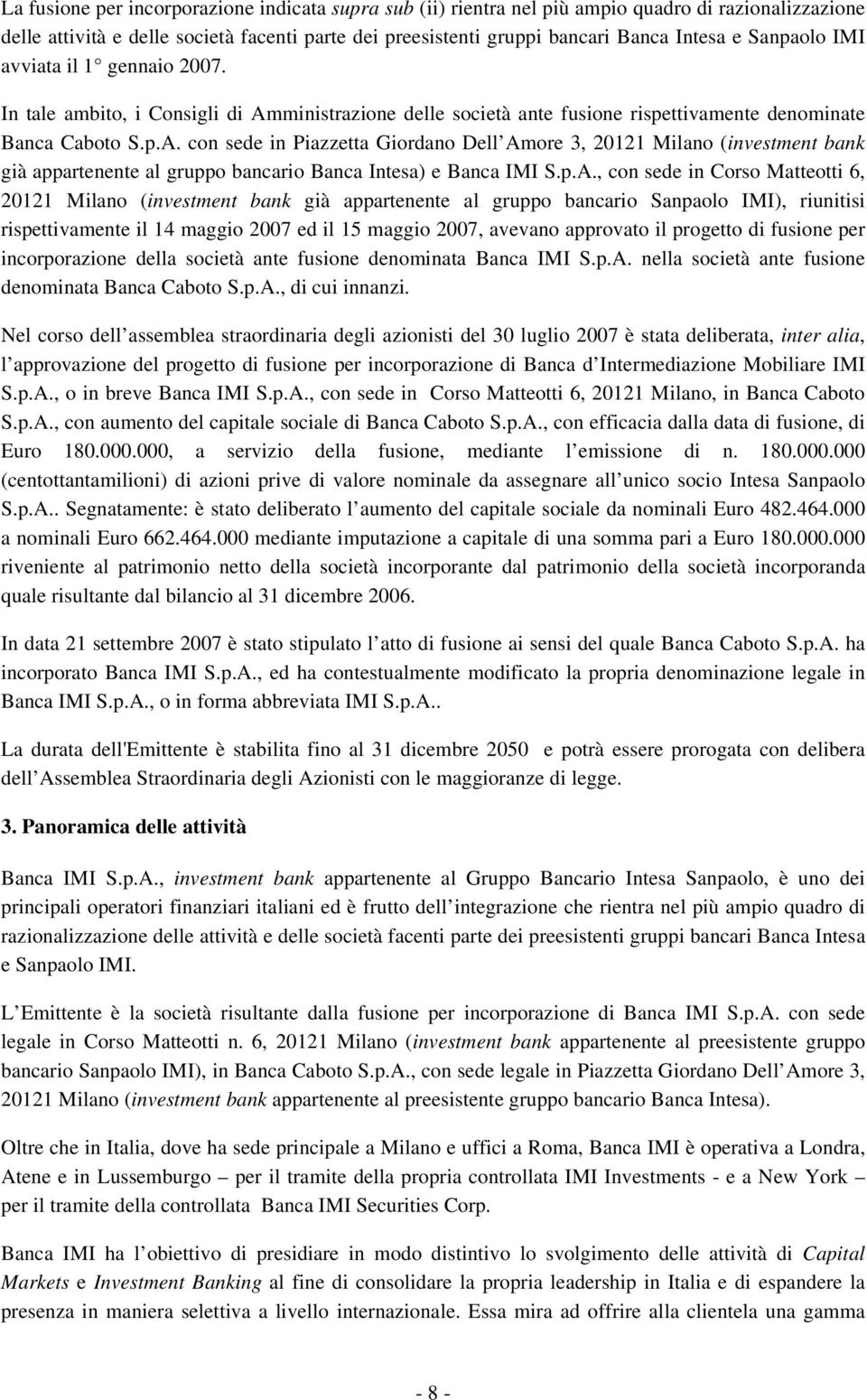 ministrazione delle società ante fusione rispettivamente denominate Banca Caboto S.p.A.