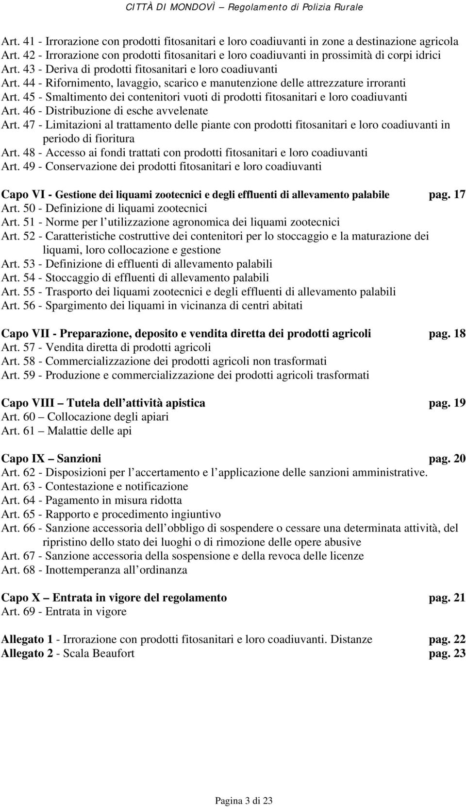 45 - Smaltimento dei contenitori vuoti di prodotti fitosanitari e loro coadiuvanti Art. 46 - Distribuzione di esche avvelenate Art.