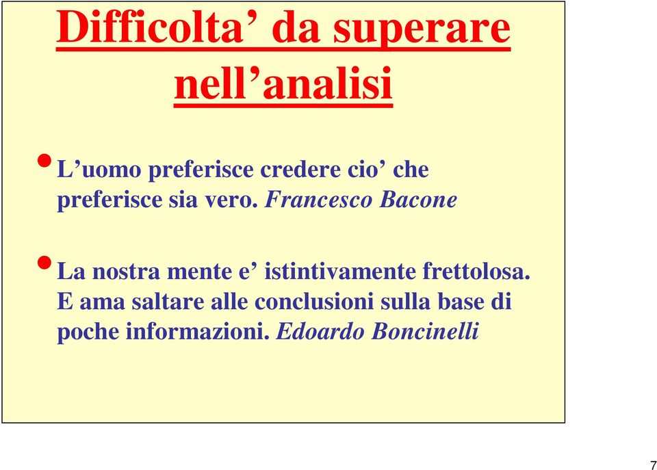 Francesco Bacone La nostra mente e istintivamente