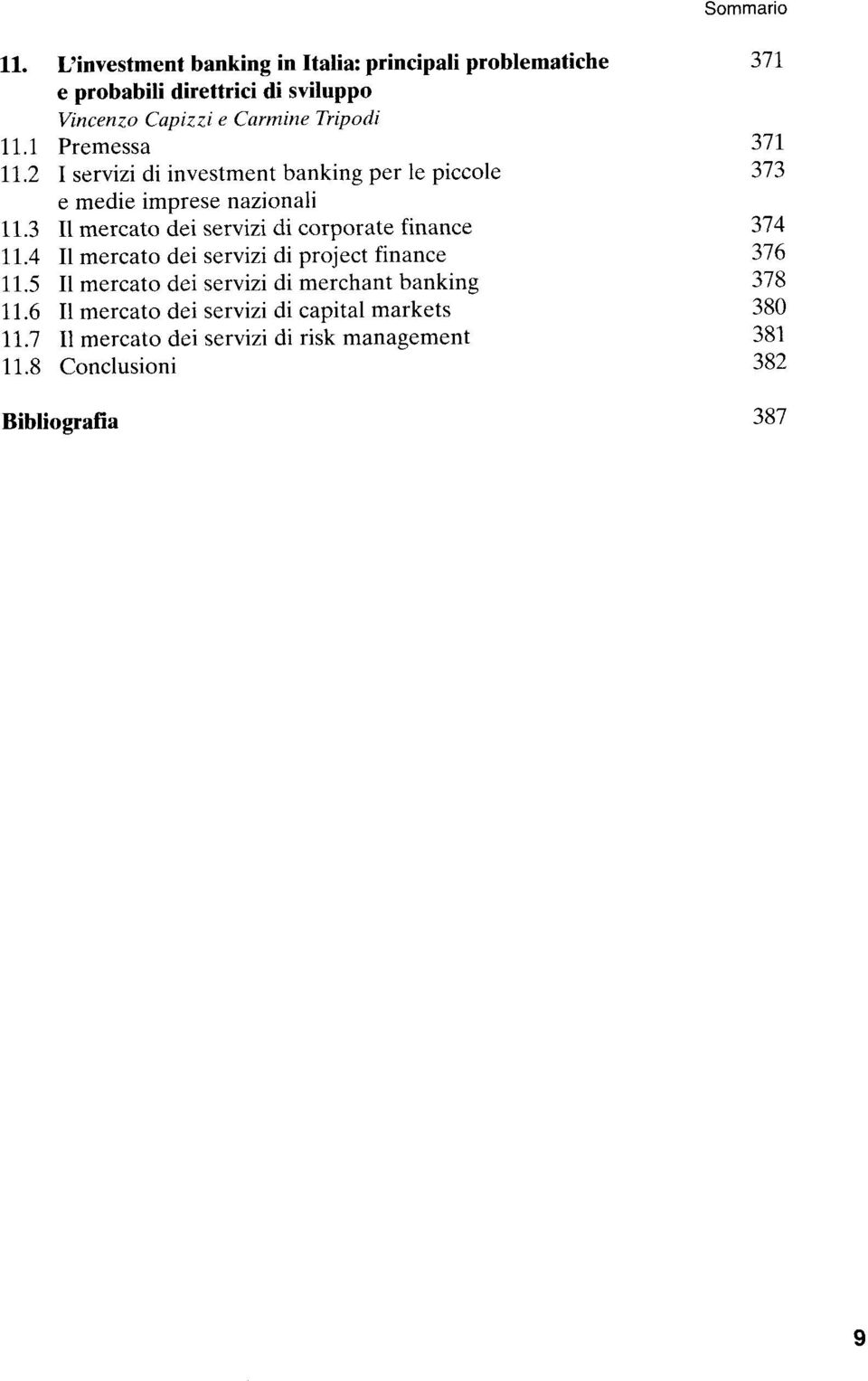 3 I1 mercato dei servizi di corporate finance 11.4 I1 mercato dei servizi di project finance 11.