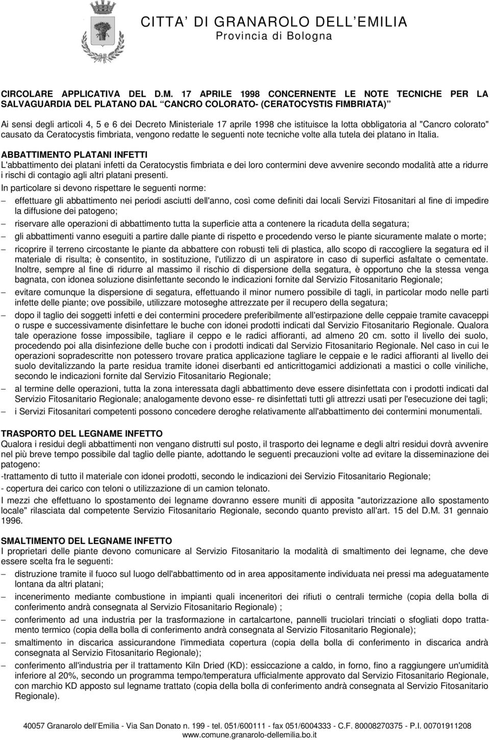 istituisce la lotta obbligatoria al "Cancro colorato" causato da Ceratocystis fimbriata, vengono redatte le seguenti note tecniche volte alla tutela dei platano in Italia.