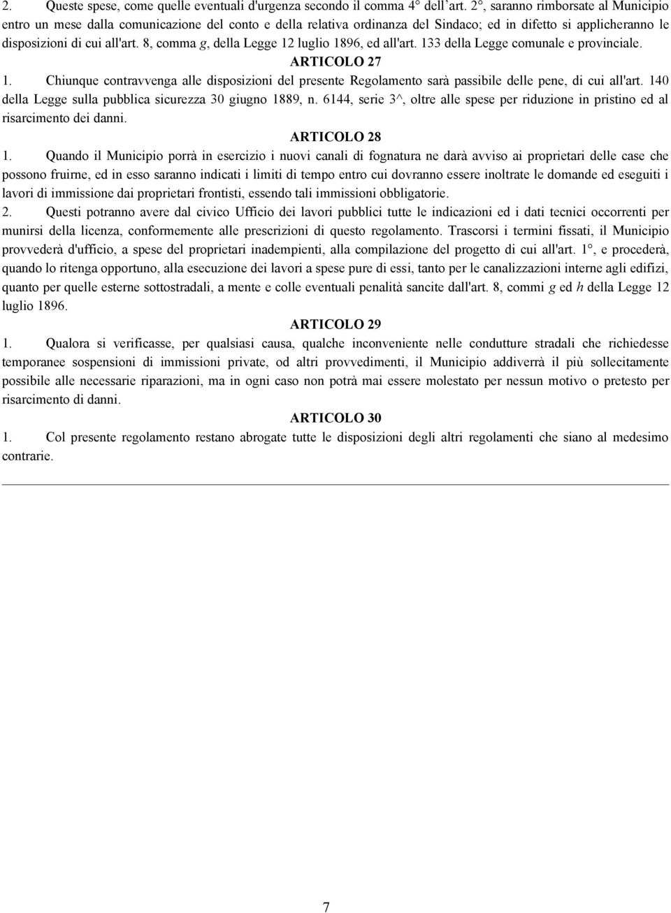 8, comma g, della Legge 12 luglio 1896, ed all'art. 133 della Legge comunale e provinciale. ARTICOLO 27 1.