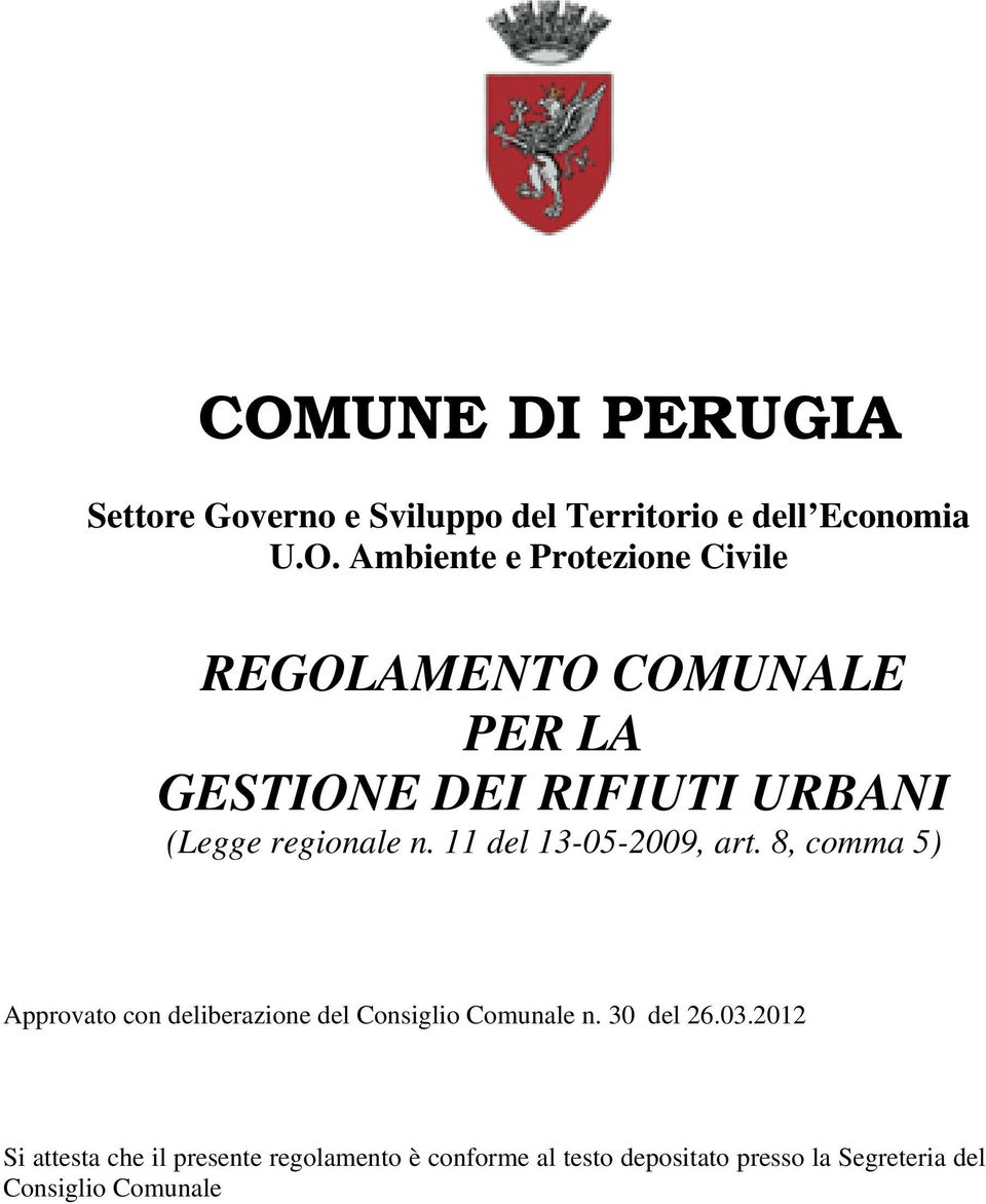 11 del 13-05-2009, art. 8, comma 5) Approvato con deliberazione del Consiglio Comunale n. 30 del 26.