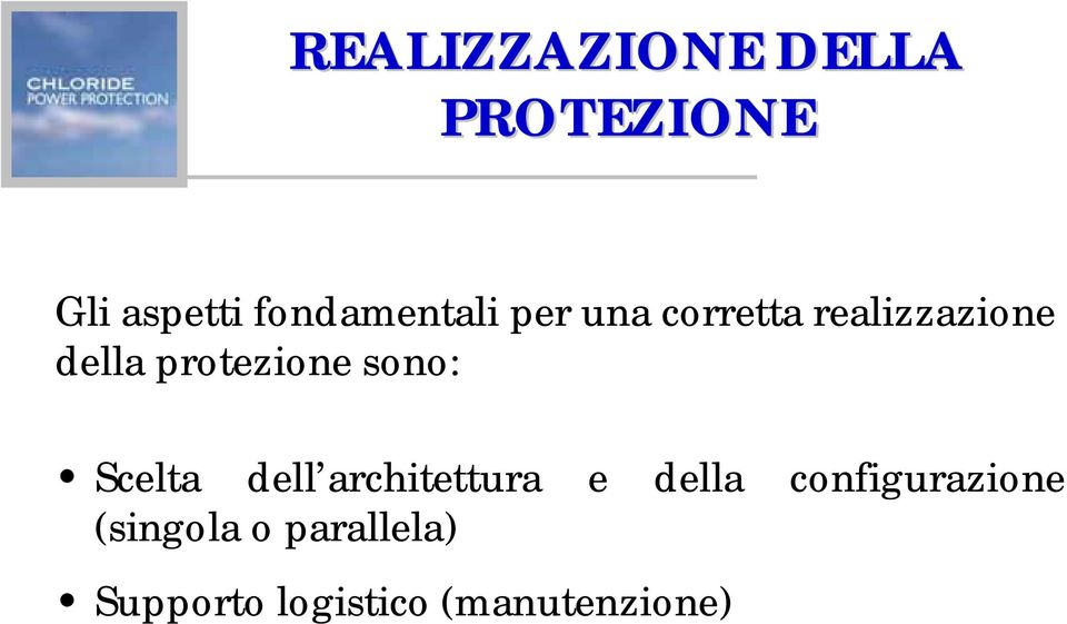 protezione sono: Scelta dell architettura e della