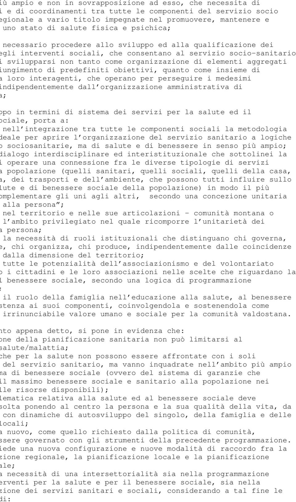 elementi aggregati ungimento di predefiniti obiettivi, quanto come insieme di loro interagenti, che operano per perseguire i medesimi ndipendentemente dall organizzazione amministrativa di ; po in