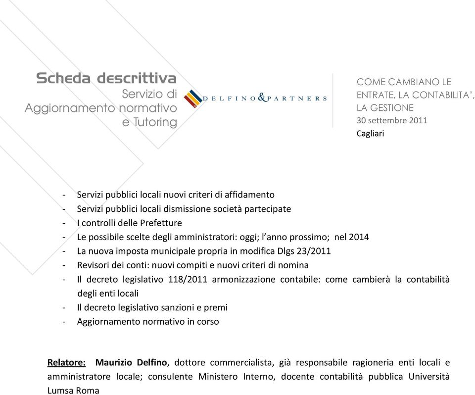 decreto legislativo 118/2011 armonizzazione contabile: come cambierà la contabilità degli enti locali - Il decreto legislativo sanzioni e premi - Aggiornamento normativo in corso