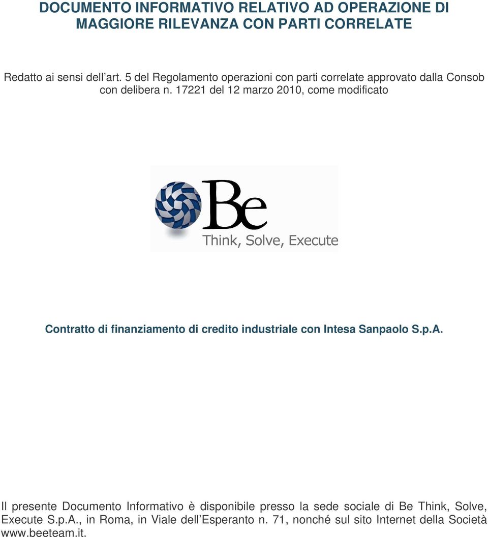 17221 del 12 marzo 2010, come modificato Contratto di finanziamento di credito industriale con Intesa Sanpaolo S.p.A.