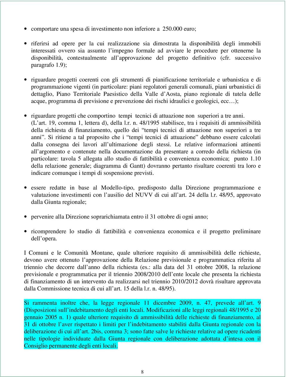 disponibilità, contestualmente all approvazione del progetto definitivo (cfr. successivo paragrafo 1.