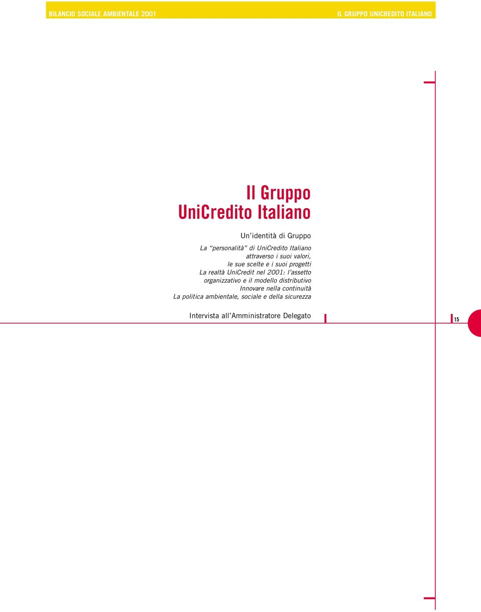 suoi progetti La realtà UniCredit nel 2001: l assetto organizzativo e il modello distributivo