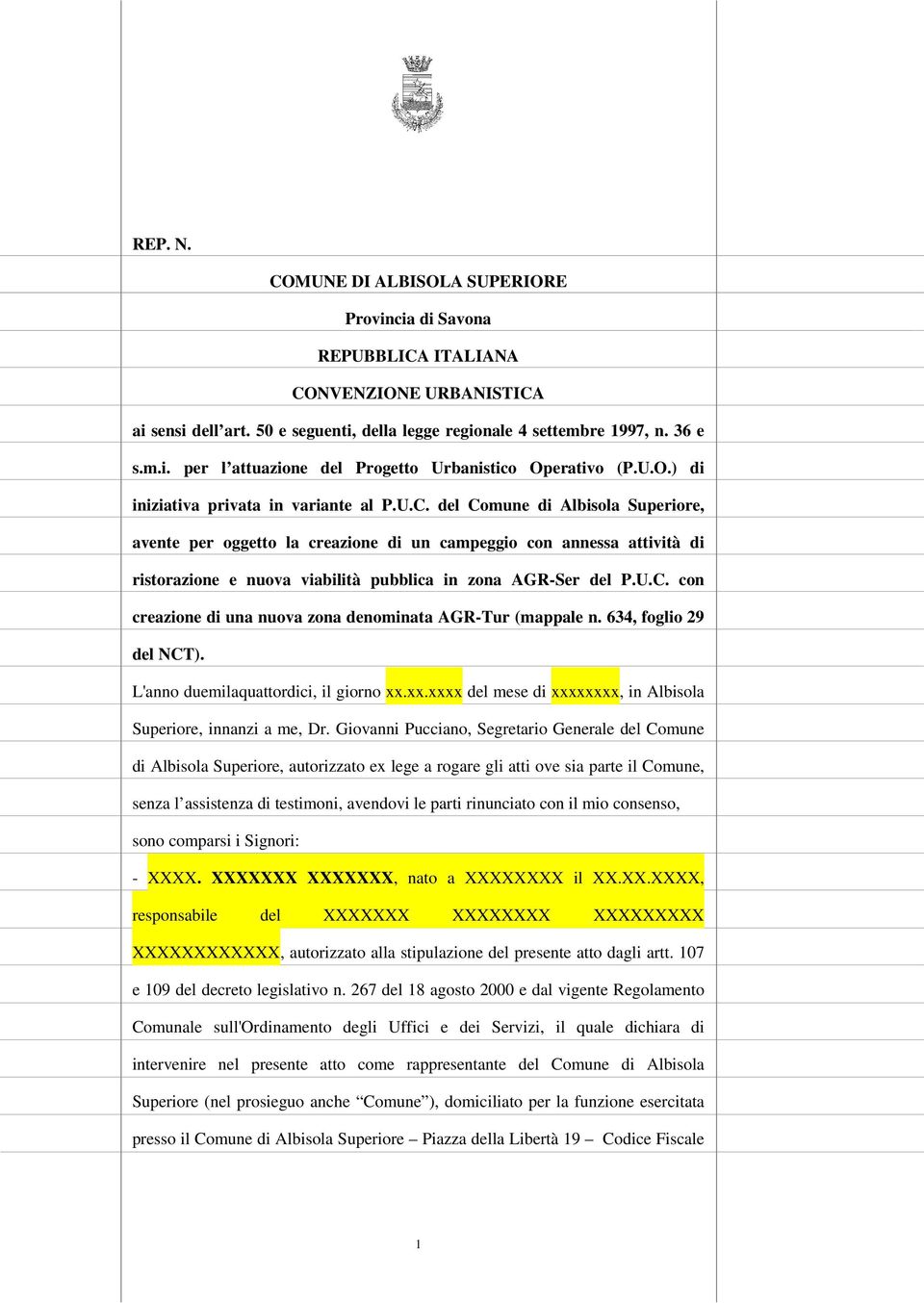 del Comune di Albisola Superiore, avente per oggetto la creazione di un campeggio con annessa attività di ristorazione e nuova viabilità pubblica in zona AGR-Ser del P.U.C. con creazione di una nuova zona denominata AGR-Tur (mappale n.