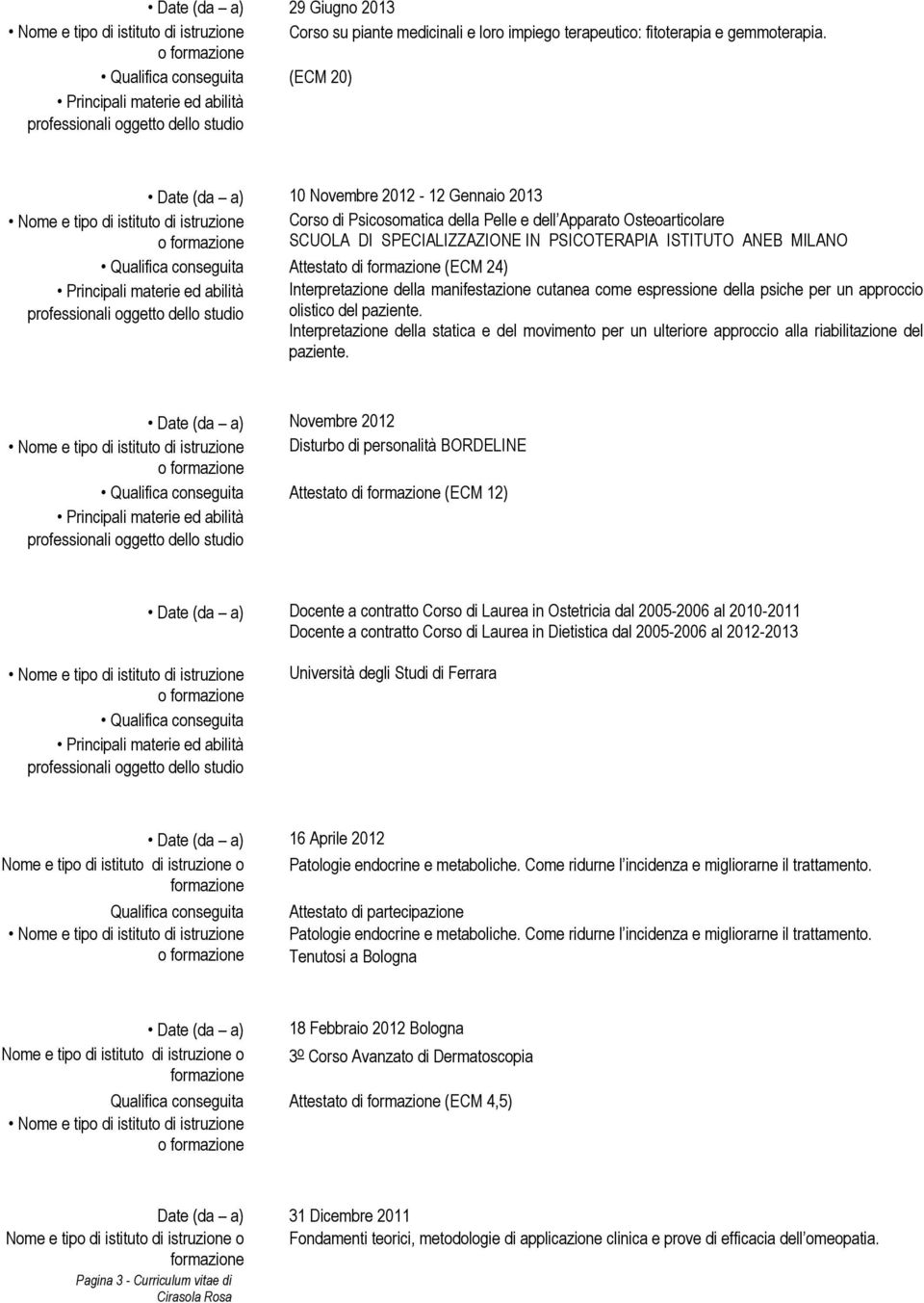 Interpretazione della manifestazione cutanea come espressione della psiche per un approccio olistico del paziente.