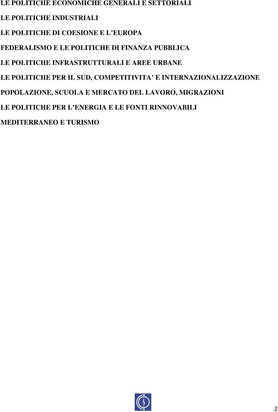 URBANE LE POLITICHE PER IL SUD, COMPETITIVITA E INTERNAZIONALIZZAZIONE POPOLAZIONE, SCUOLA E