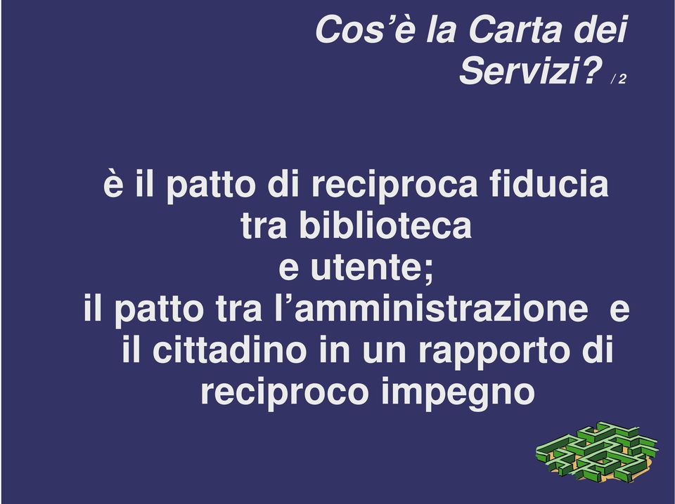 biblioteca e utente; il patto tra l