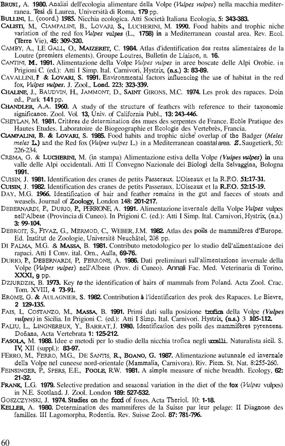 , 758) in a Mediterranean coastal area. Rev. Ecol. (%ne Vie), 45: 09-0. CAMBY, A., LE G W O., MAIZEW, C. 984. Atlas d'identification des restes alimentaires de la Loutre (premiers elements).