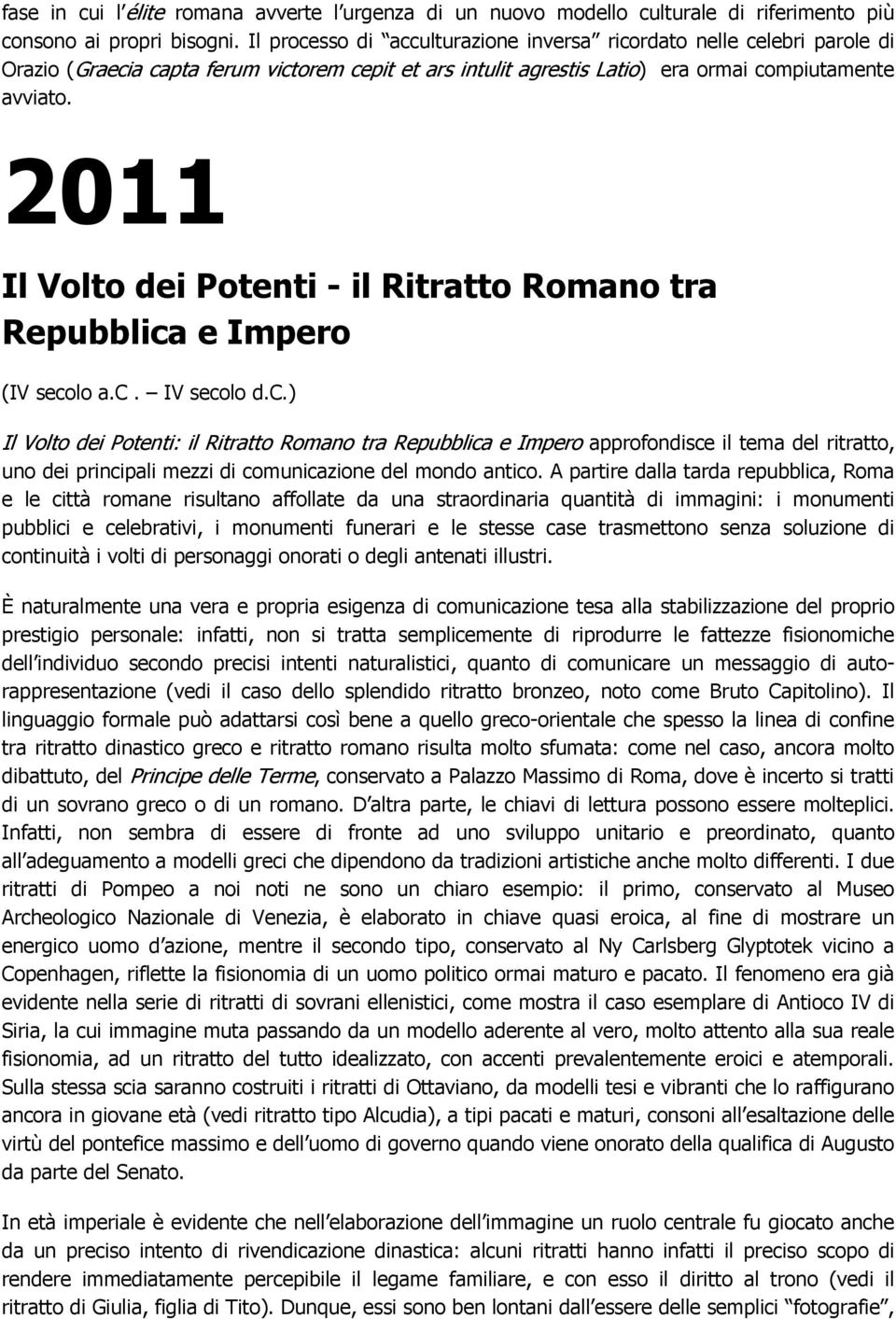 2011 Il Volto dei Potenti - il Ritratto Romano tra Repubblica