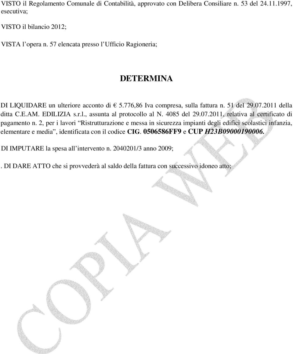 4085 del 29.07.2011, relativa al certificato di pagamento n.