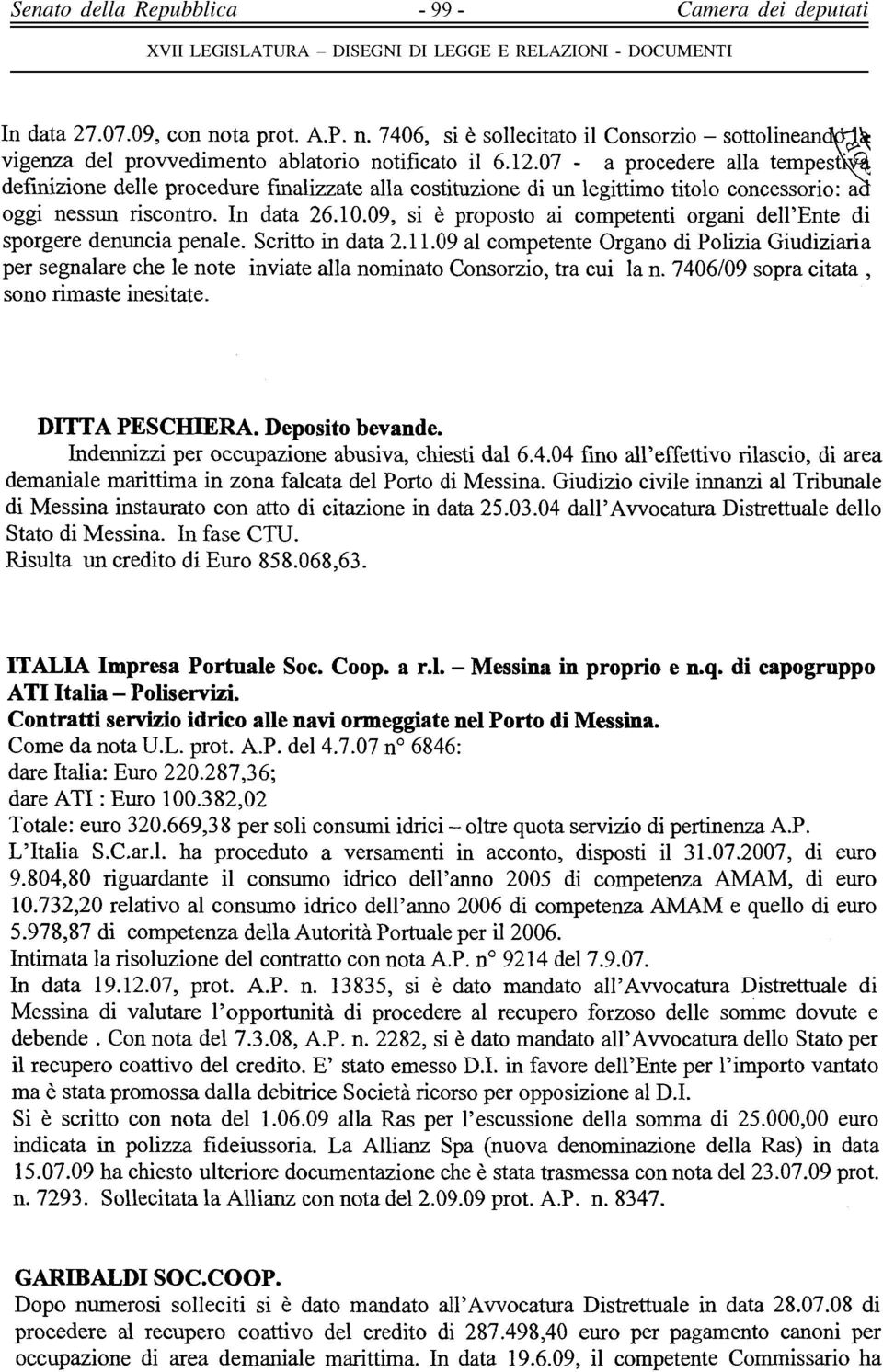 09, si è proposto ai competenti organi dell'ente di sporgere denuncia penale. Scritto in data 2.11.