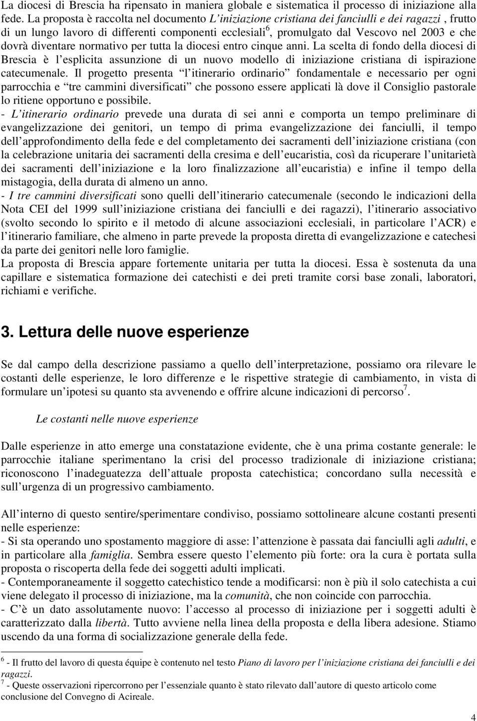 diventare normativo per tutta la diocesi entro cinque anni.