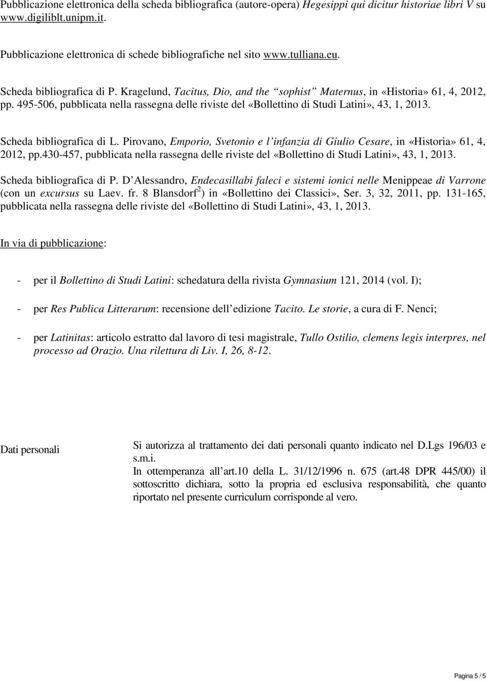 495-506, pubblicata nella rassegna delle riviste del «Bollettino di Studi Latini», 43, 1, 2013. Scheda bibliografica di L.