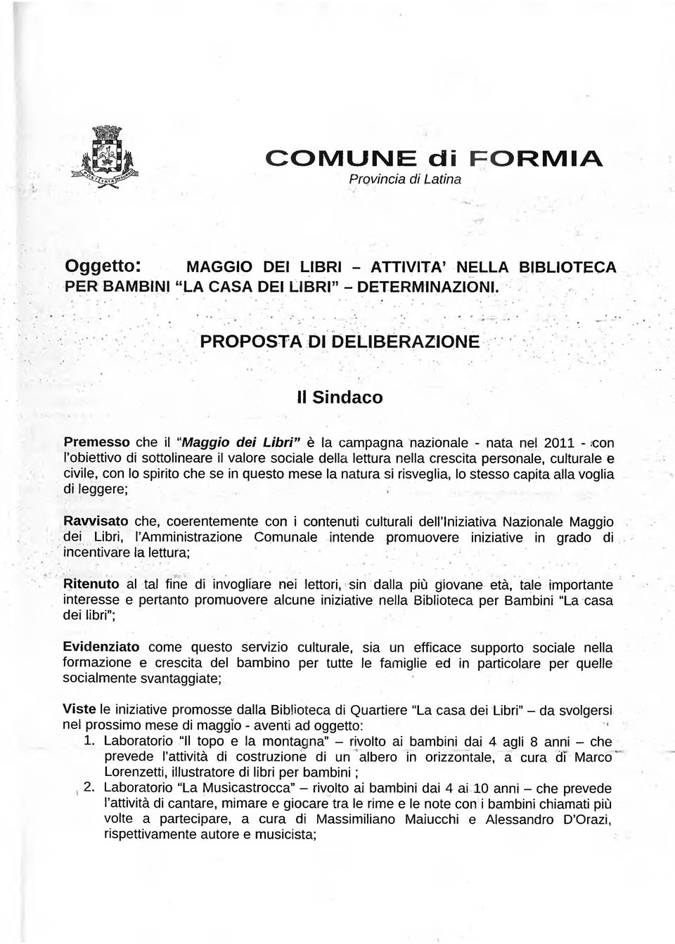 con l obiettivo di sottolineare il valore sociale della lettura nella crescita personale, culturale e civile, con lo spirito che se in questo mese la natura si risveglia, lo stesso capita alla voglia