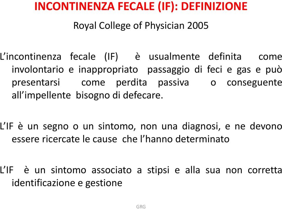 conseguente all impellente bisogno di defecare.