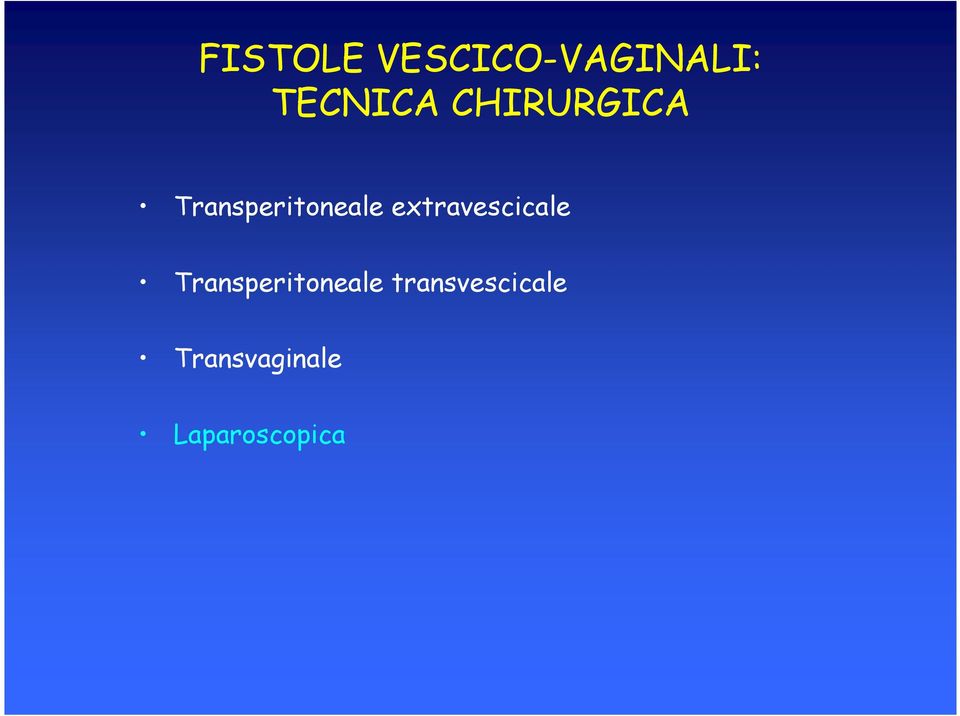 extravescicale Transperitoneale