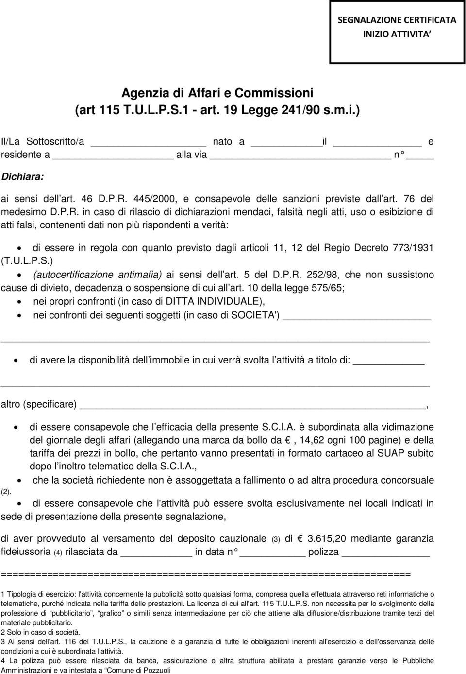 445/2000, e consapevole delle sanzioni previste dall art. 76 del medesimo D.P.R.