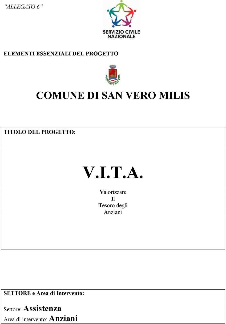 VERO MILIS TITOLO DEL PROGETTO: V.I.T.A.