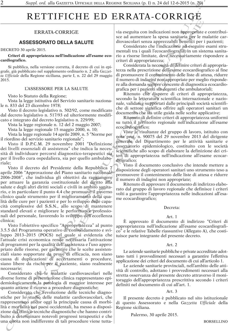 Si pubblica, nella versione corretta, il decreto di cui in epigrafe, già pubblicato nel supplemento ordinario n. 2 alla Gazzetta Ufficiale della Regione siciliana, parte I, n. 22 del 29 maggio 2015.