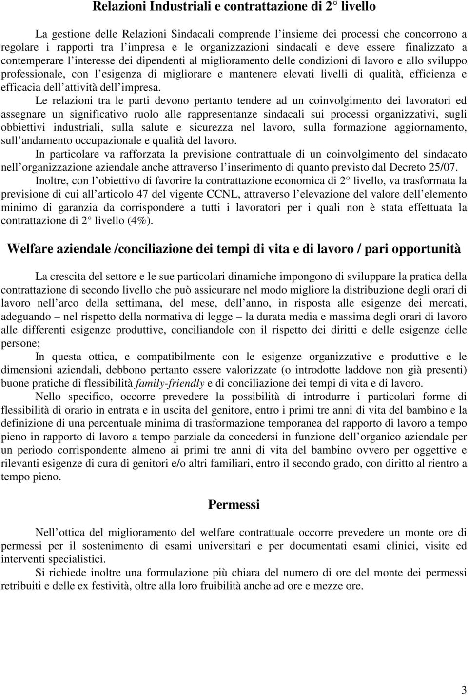 elevati livelli di qualità, efficienza e efficacia dell attività dell impresa.