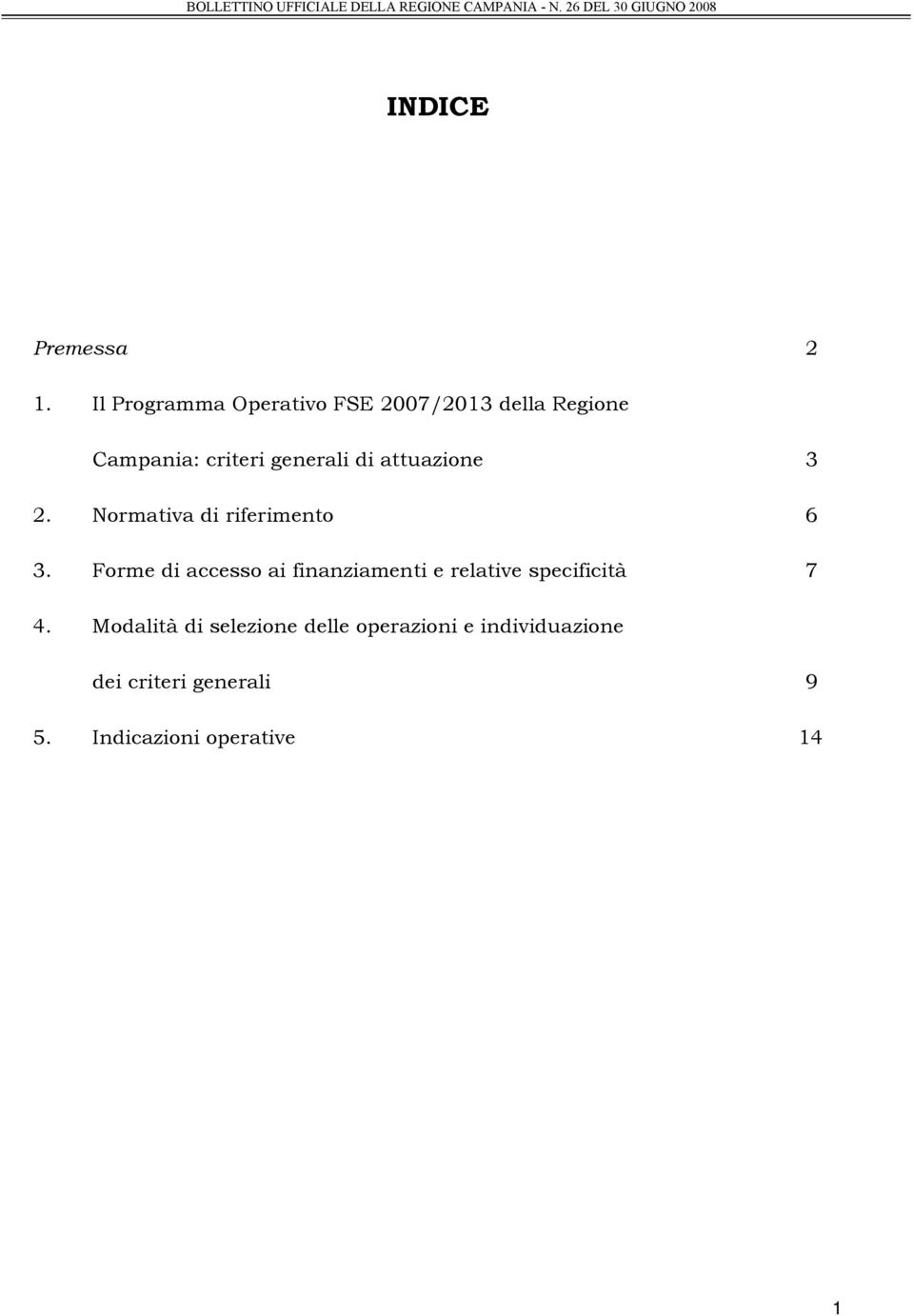 di attuazione 3 2. Normativa di riferimento 6 3.