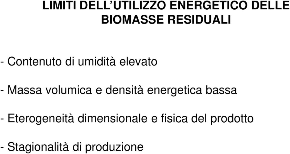 volumica e densità energetica bassa - Eterogeneità