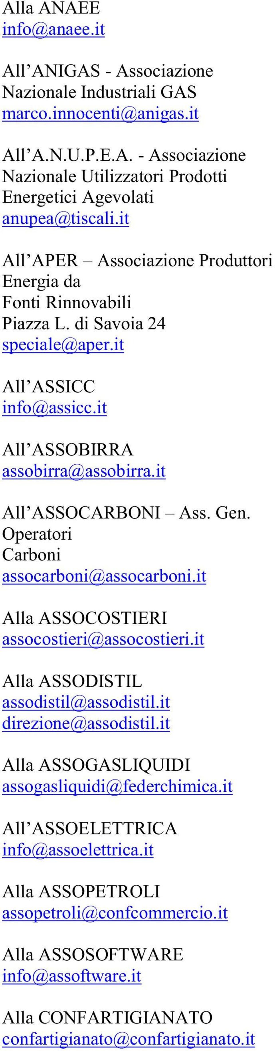 Operatori Carboni assocarboni@assocarboni.it Alla ASSOCOSTIERI assocostieri@assocostieri.it Alla ASSODISTIL assodistil@assodistil.it direzione@assodistil.