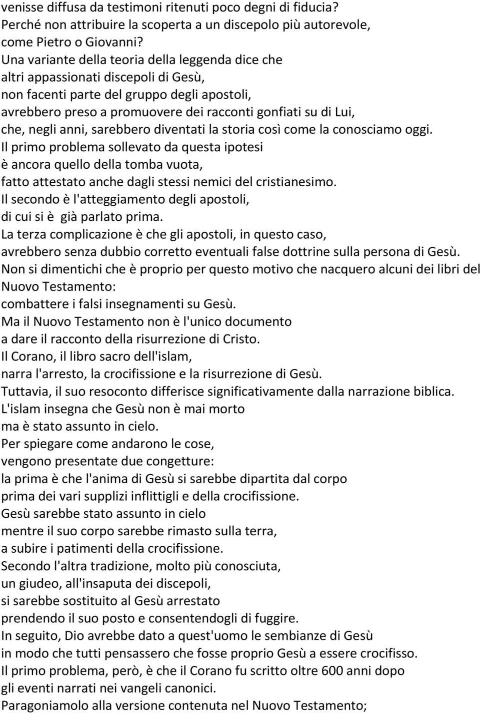 negli anni, sarebbero diventati la storia così come la conosciamo oggi.