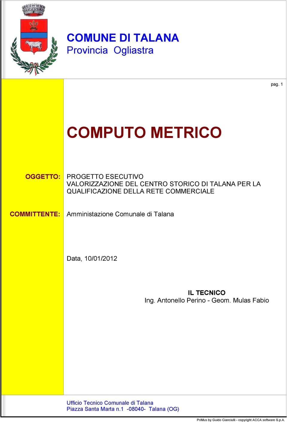 QUALIFICAZIONE DELLA RETE COMMERCIALE COMMITTENTE: Amministazione Comunale di Talana Data, 10/01/2012 IL