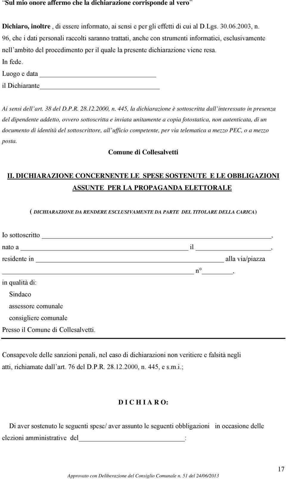 Luogo e data il Dichiarante Ai sensi dell art. 38 del D.P.R. 28.12.2000, n.