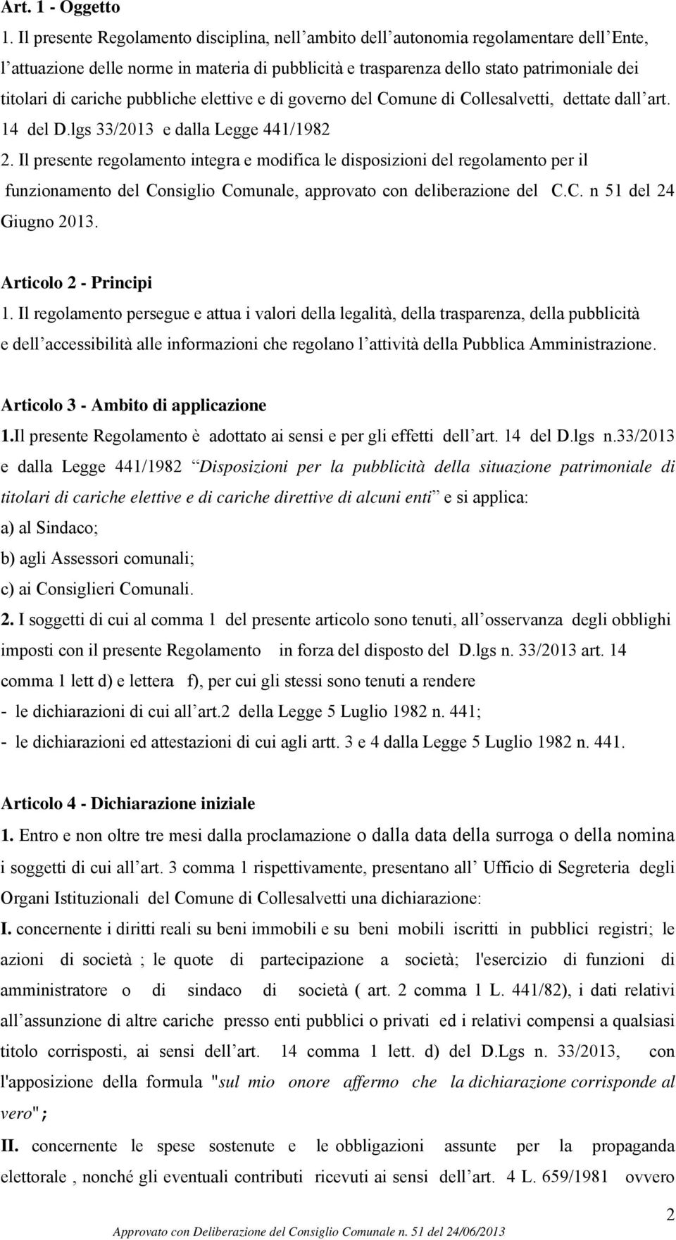 cariche pubbliche elettive e di governo del Comune di Collesalvetti, dettate dall art. 14 del D.lgs 33/2013 e dalla Legge 441/1982 2.