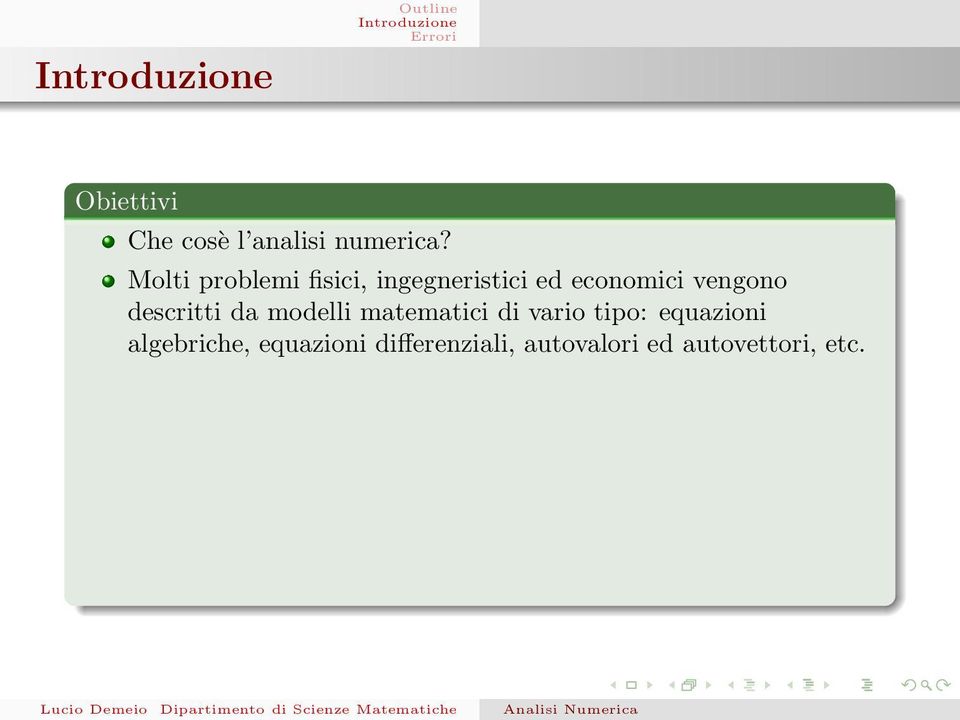 vengono descritti da modelli matematici di vario tipo: