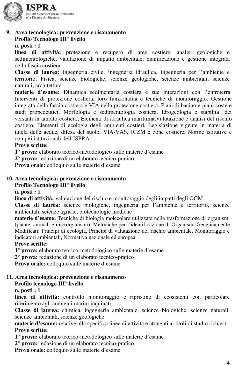 ambientali, scienze naturali, architettura. materie d esame: Dinamica sedimentaria costiera e sue interazioni con l entroterra.