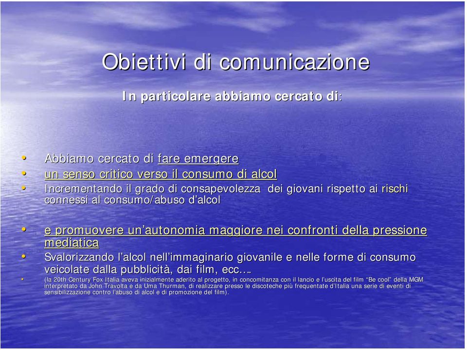 di consumo veicolate dalla pubblicità,, dai film, ecc.