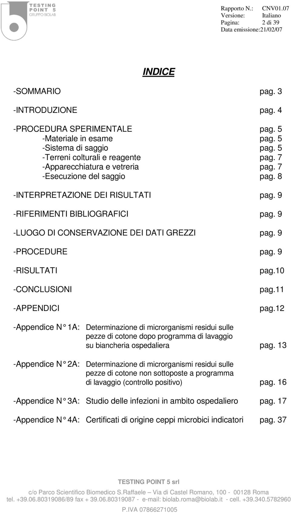 9 -PROCEDURE pag. 9 -RISULTATI -CONCLUSIONI -APPENDICI pag.10 pag.11 pag.