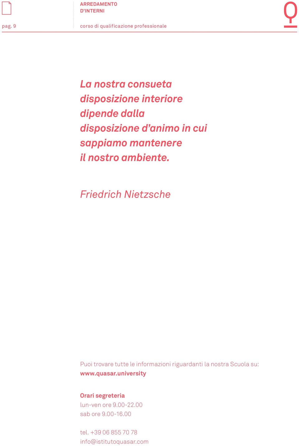 Friedrich Nietzsche Puoi trovare tutte le informazioni riguardanti la nostra Scuola