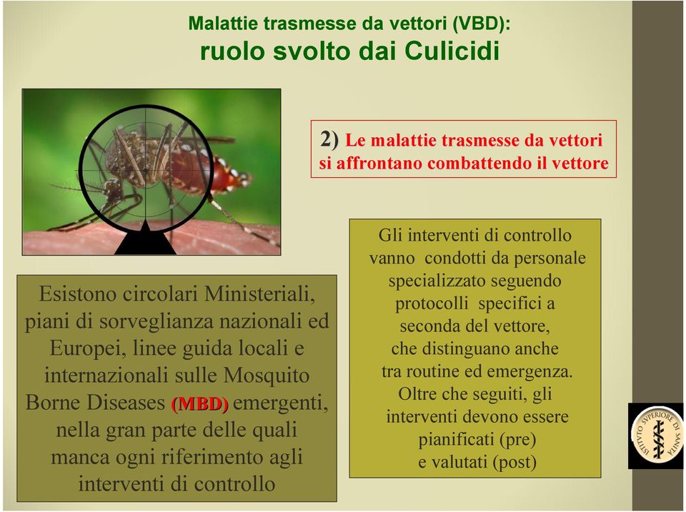 delle quali manca ogni riferimento agli interventi di controllo Gli interventi di controllo vanno condotti da personale specializzato seguendo protocolli