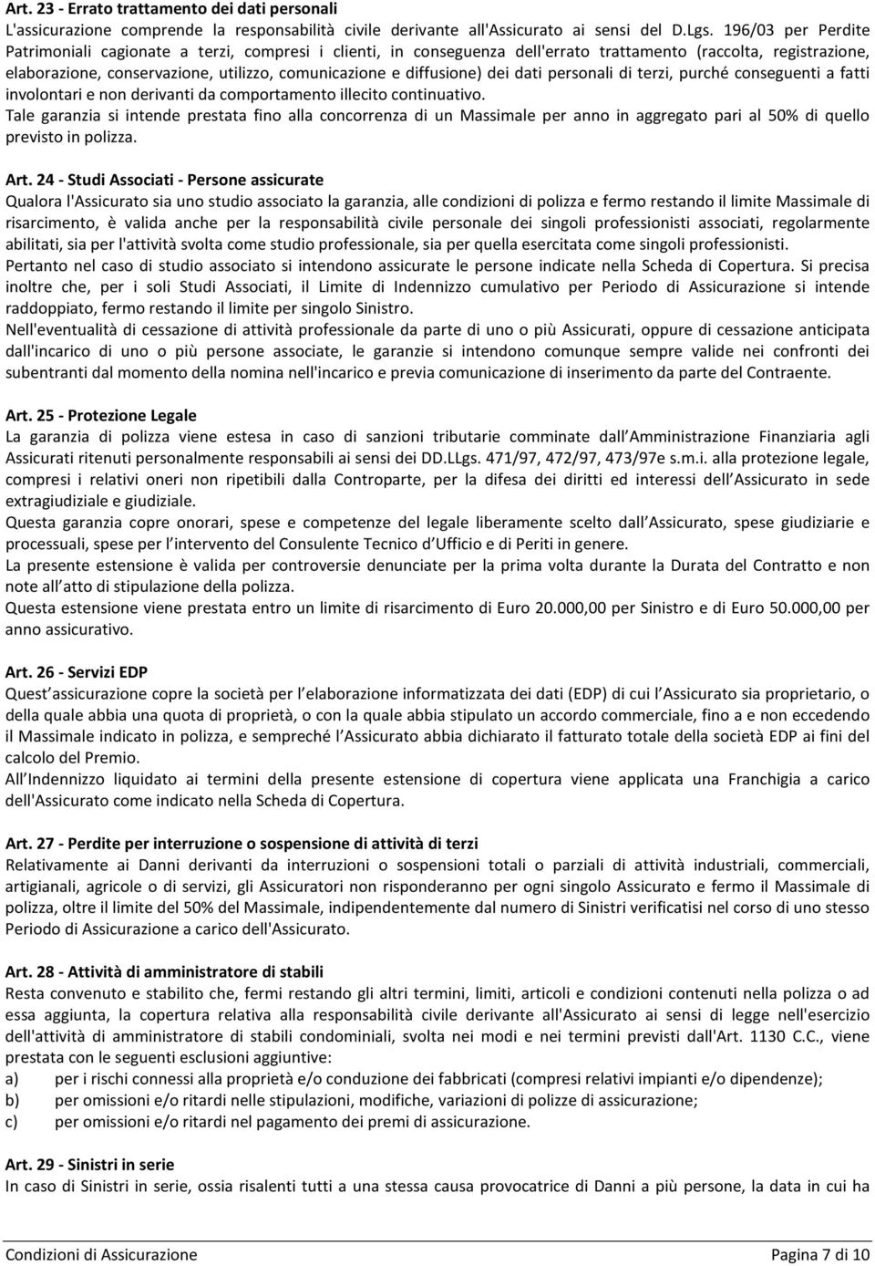 diffusione) dei dati personali di terzi, purché conseguenti a fatti involontari e non derivanti da comportamento illecito continuativo.