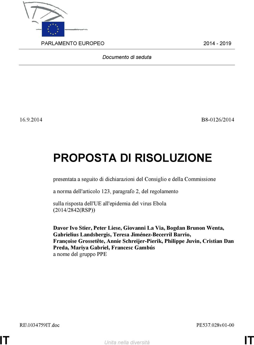 2014 B8-0126/2014 PROPOSTA DI RISOLUZIONE presentata a seguito di dichiarazioni del Consiglio e della Commissione a norma dell'articolo 123, paragrafo