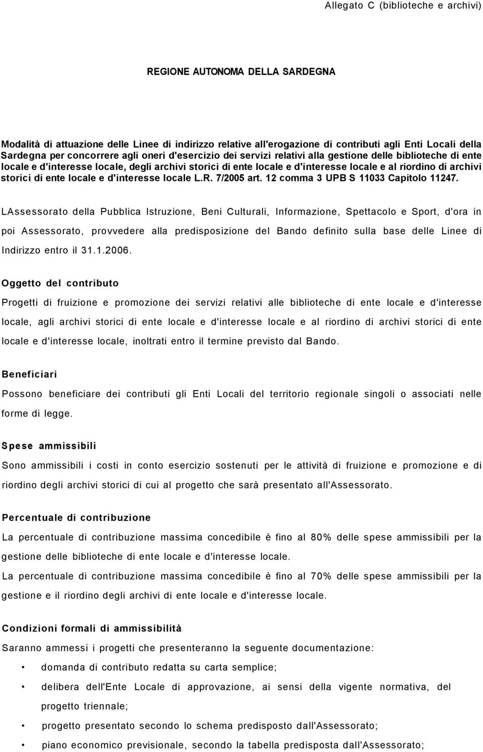 storici di ente locale e d'interesse locale L.R. 7/2005 art. 12 comma 3 UPB S 11033 Capitolo 11247.