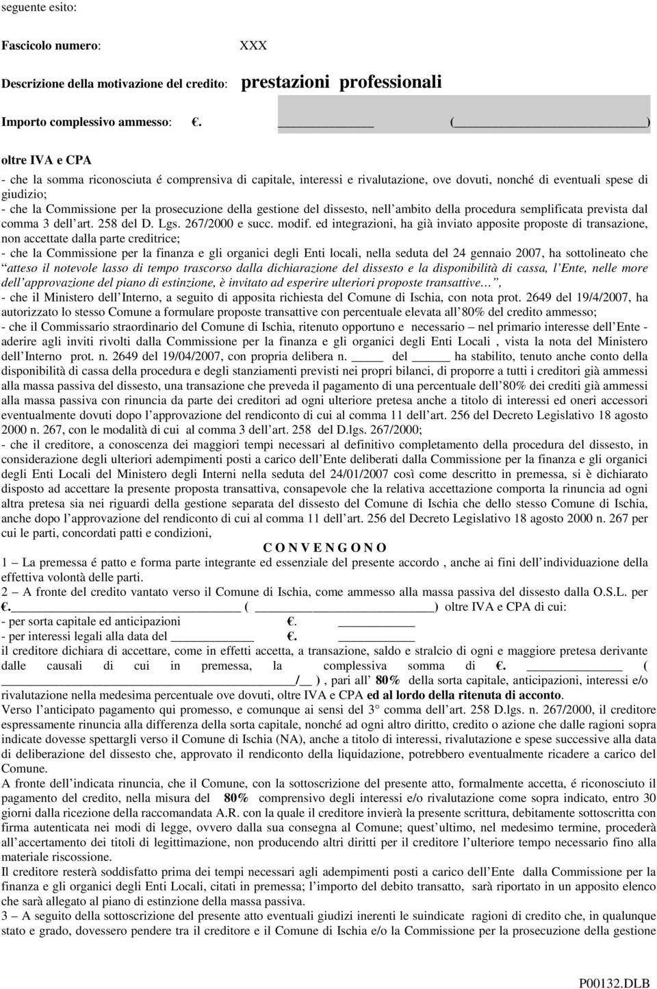 gestione del dissesto, nell ambito della procedura semplificata prevista dal comma 3 dell art. 258 del D. Lgs. 267/2000 e succ. modif.