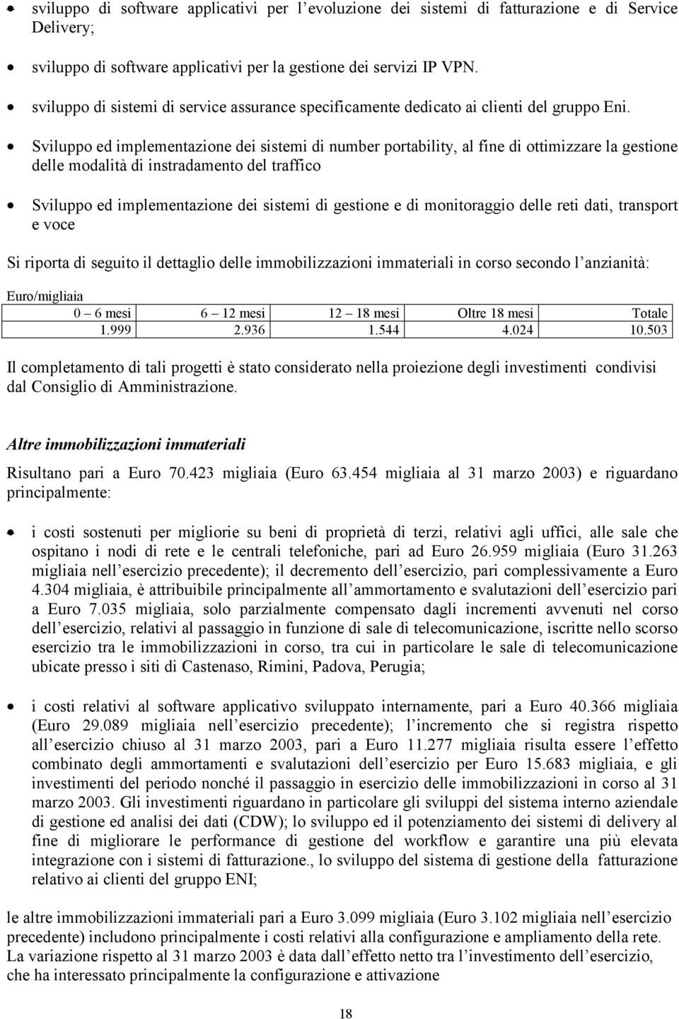 Sviluppo ed implementazione dei sistemi di number portability, al fine di ottimizzare la gestione delle modalità di instradamento del traffico Sviluppo ed implementazione dei sistemi di gestione e di