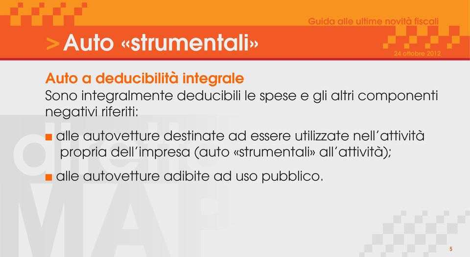 autovetture destinate ad essere utilizzate nell attività propria dell